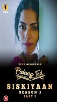 Palang Tod Siskiyaan (2022) Season 3 Part 2 Ullu Original