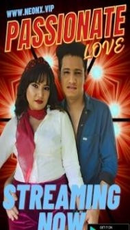 Passionate Love (2023) NeonX Original