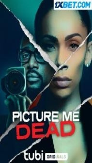 Picture Me Dead (2023) Hindi Dubbed