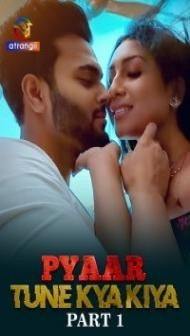 Pyaar Tune Kya Kiya (2023) Atrangii Original