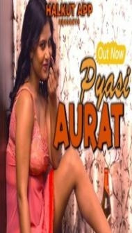 Pyasi Aurat (2022) HalKut Original