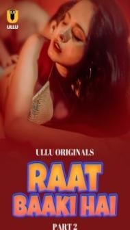 Raat Baaki Hai: Part 2 (2024) Ullu Original