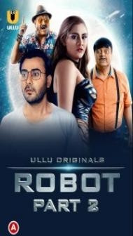 Robot (2021) Part 2 Ullu Original