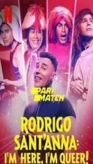 Rodrigo SantAnna Im Here Im Queer (2022) Hindi Dubbed