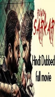 Rowdy Sarkar (2019) South Indian Hindi Dubbed Movie