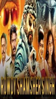 Rowdy Shamsher Singh (2019) South Indian Hindi Dubbed Movie
