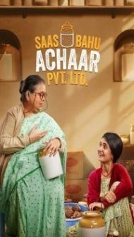 Saas Bahu Achaar Pvt Ltd (2022) Web Series