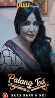 Saas Bahu and Nri Palang Tod (2021) Ullu Original
