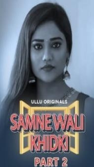 Samne Wali Khidki (2022) Part 2 Ullu Original