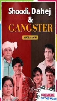 Shaadi Dahej And Gangster (2021) Hindi Movie