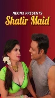 Shatir Maid (2023) NeonX Original