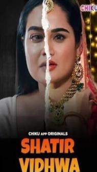 Shatir Vidhwa (2023) Chiku App Original