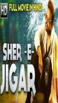 Sher E Jigar (2018) Hindi Dubbed South Indian Movie