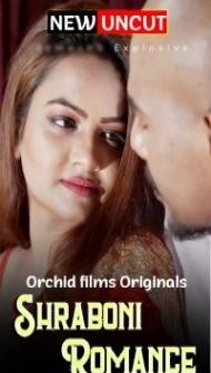 Shraboni Romance (2022) OrchidFilms Original
