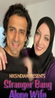 Stranger Bang Alone Wife (2022) NiksIndian Original