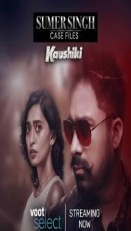 Sumer Singh Case Files Kaushiki (2021) Web Series