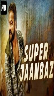 Super Jaanbaaz (2019) South Indian Hindi Dubbed Movie