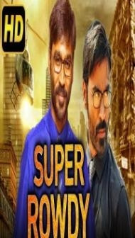Super Rowdy (2018) South Indian Hindi Dubbed Movie