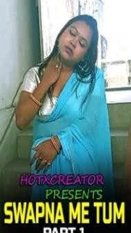 Swapna Me Tum Part 1 (2022) HotXcreator Original