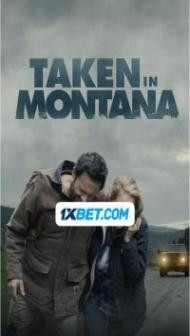 Taken In Montana (2023) Hindi Dubbed