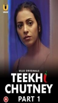 Teekhi Chutney (2022) Ullu Original