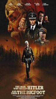 The Man Who Killed Hitler and Then The Bigfoot (2019) English Movie
