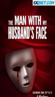 The Man With My Husbands Face (2023) Hindi Dubbed