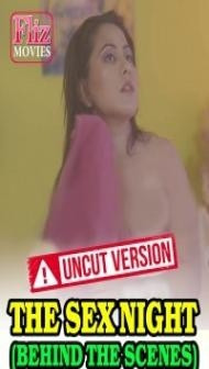 The Sex Night (Behind The Scenes) (2020) Fliz Movies