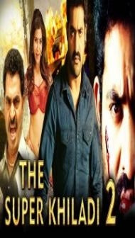 The Super Khiladi 2 (2018) South Indian Hindi Dubbed Movie