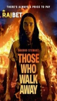 Those Who Walk Away (2022) Hindi Dubbed