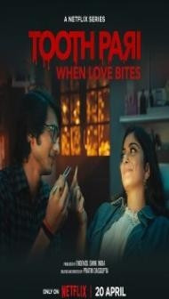 Tooth Pari (2023) Web Series