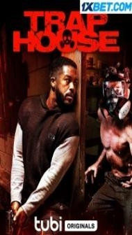 Trap House (2023) Hindi Dubbed