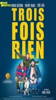 Trois fois rien (2022) Hindi Dubbed