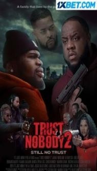 Trust Nobody 2 Still No Trust (2023) Hindi Dubbed