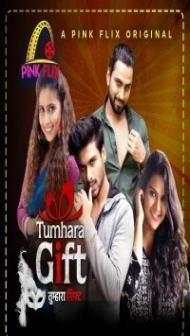 Tumhara Gift (2021) Pinkflix Original