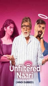 Unfiltered Naari (2025) Hindi Dubbed Movie