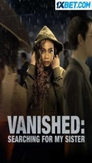 Vanished Searching for My Sister (2022) Hindi Dubbed