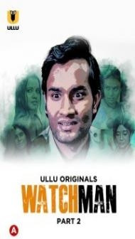 Watchman (2023) Part 2 Ullu Original