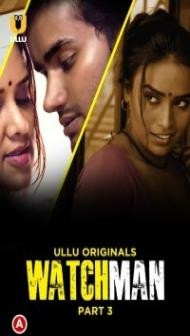 Watchman (2023) Part 3 Ullu Original