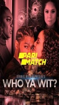 Who Ya Wit (2022) Hindi Dubbed