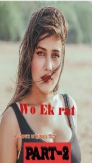 Wo Ek Raat Part 2 (2023) ShowX Original