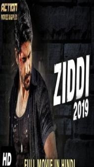 ZIDDI (2019) South Indian Hindi Dubbed Movie